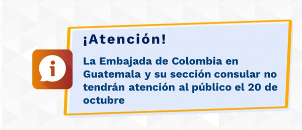 La Embajada de Colombia en Guatemala y su sección consular no tendrán atención al público el 20 de octubre  de 2021