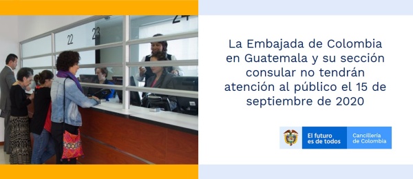 La Embajada de Colombia en Guatemala y su sección consular no tendrán atención al público el 15 de septiembre de 2020
