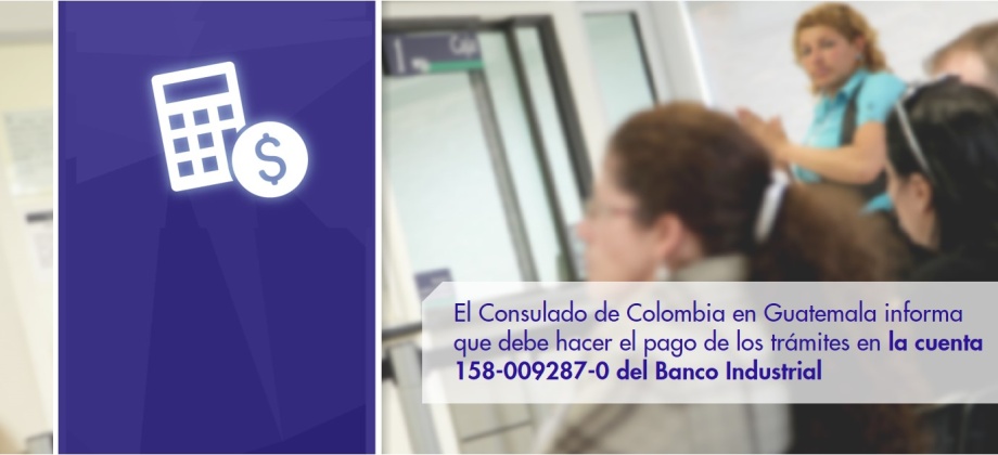 El Consulado de Colombia en Guatemala informa que debe hacer el pago de los trámites en la cuenta del Banco Industrial 158-009287-0 